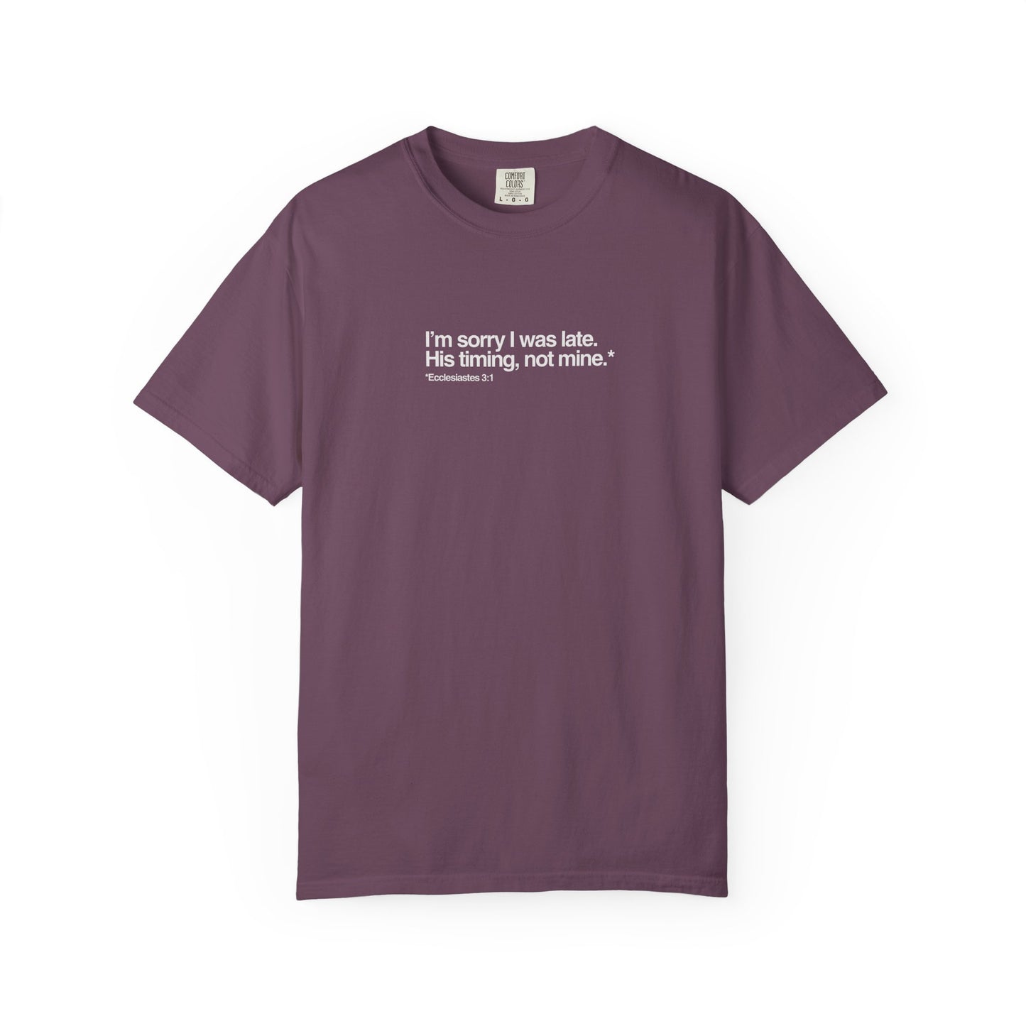 “I'm Sorry I Was Late” T-Shirt
