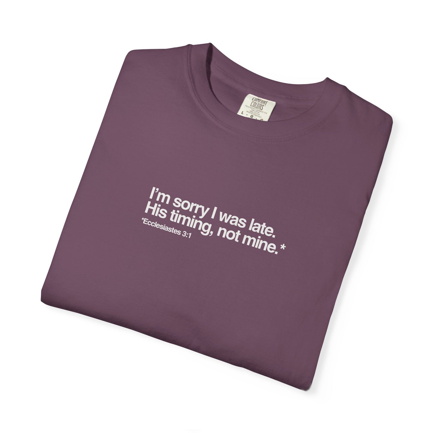 “I'm Sorry I Was Late” T-Shirt