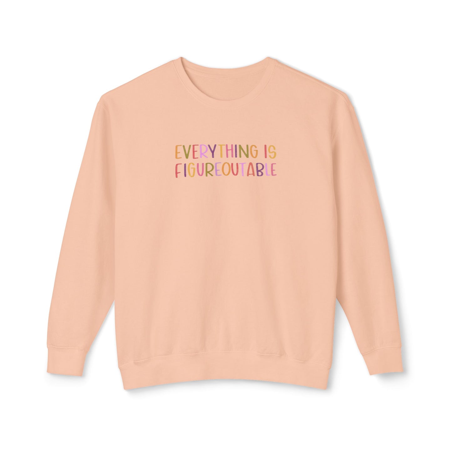 "Everything Is Figureoutable" Crewneck Sweater