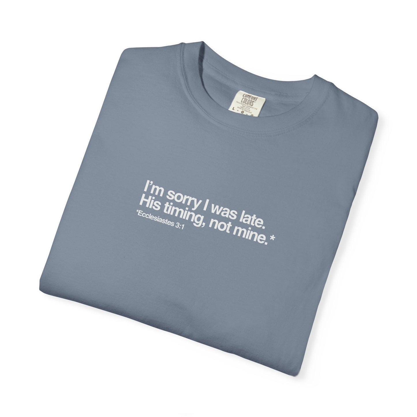 “I'm Sorry I Was Late” T-Shirt