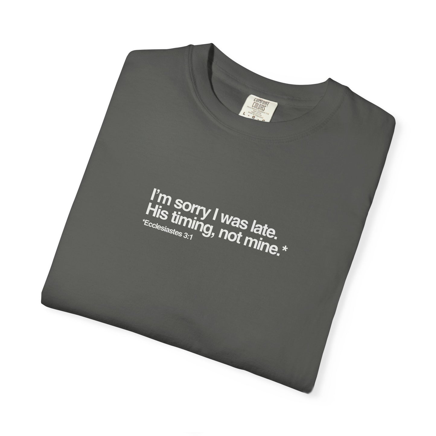 “I'm Sorry I Was Late” T-Shirt