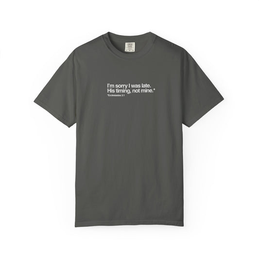“I'm Sorry I Was Late” T-Shirt