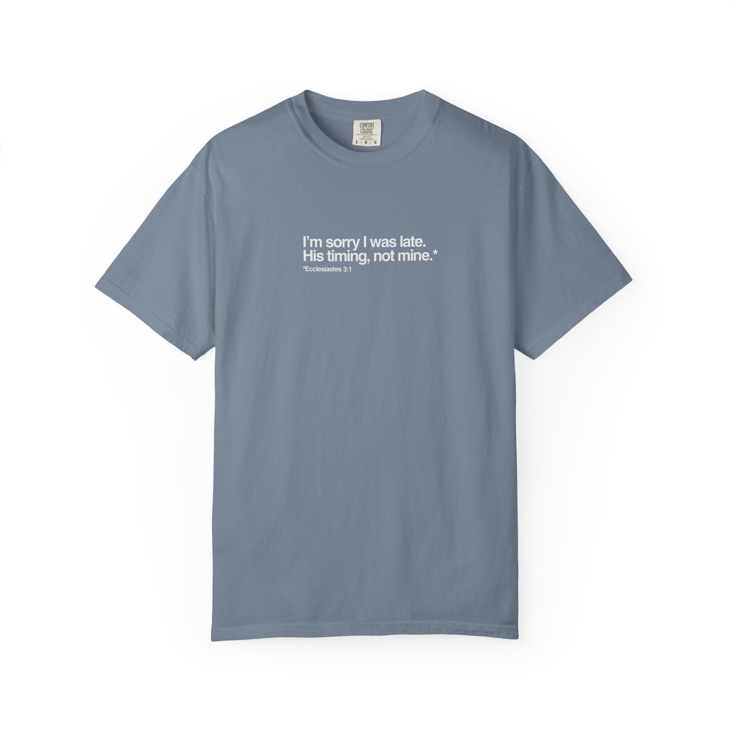 “I'm Sorry I Was Late” T-Shirt