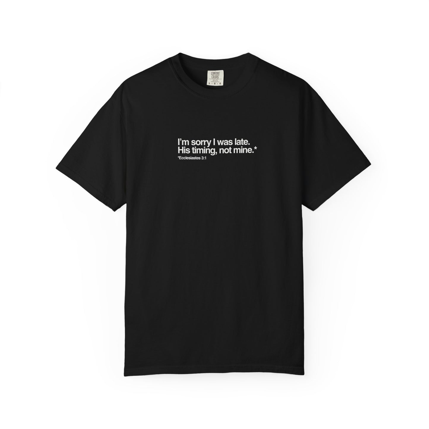 “I'm Sorry I Was Late” T-Shirt
