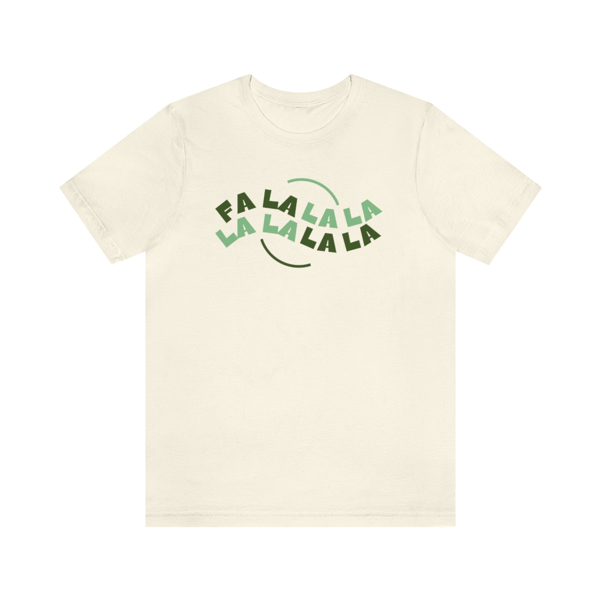 "Fa la la la la la la" Short Sleeve Tee