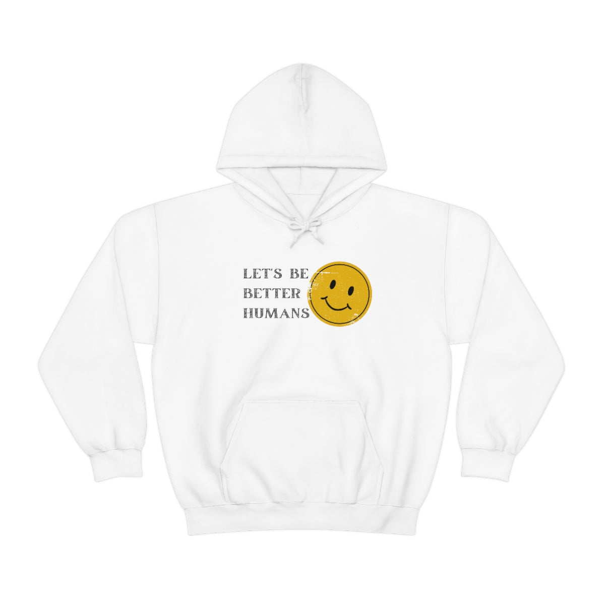 "Let's be better humans" Hooded Sweatshirt