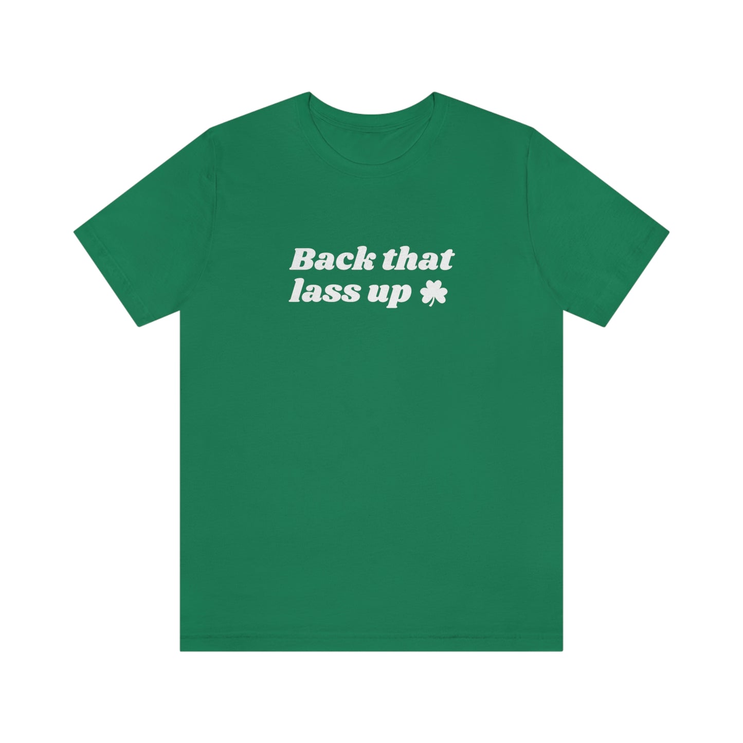 "Back that lass up" Short Sleeve Tee