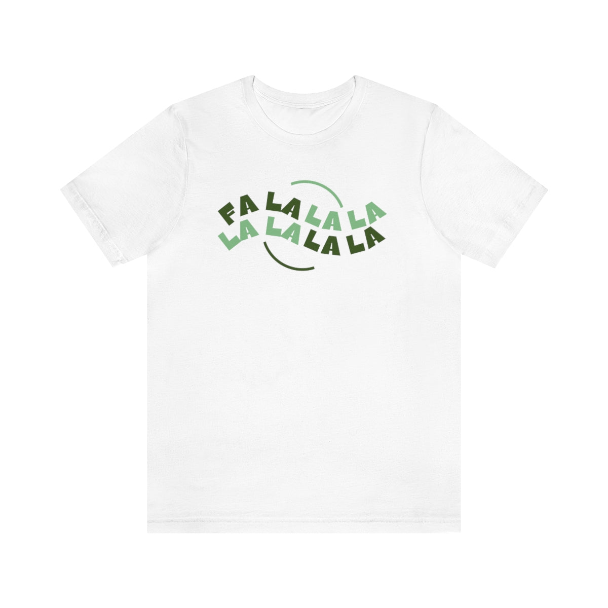 "Fa la la la la la la" Short Sleeve Tee