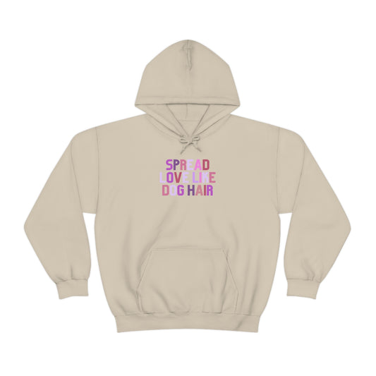 "Spread love like dog hair" Hooded Sweatshirt