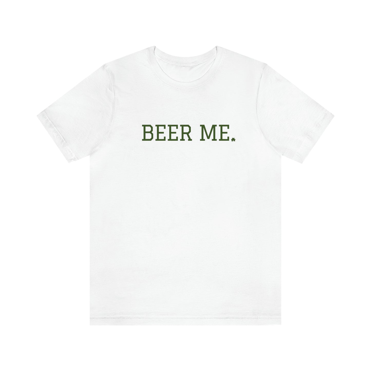 "Beer Me" Short Sleeve Tee