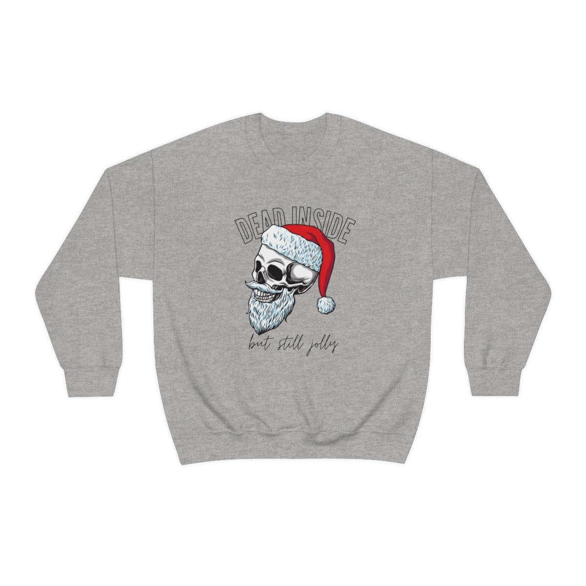 "Dead Inside But Still Jolly" Crewneck Sweatshirt