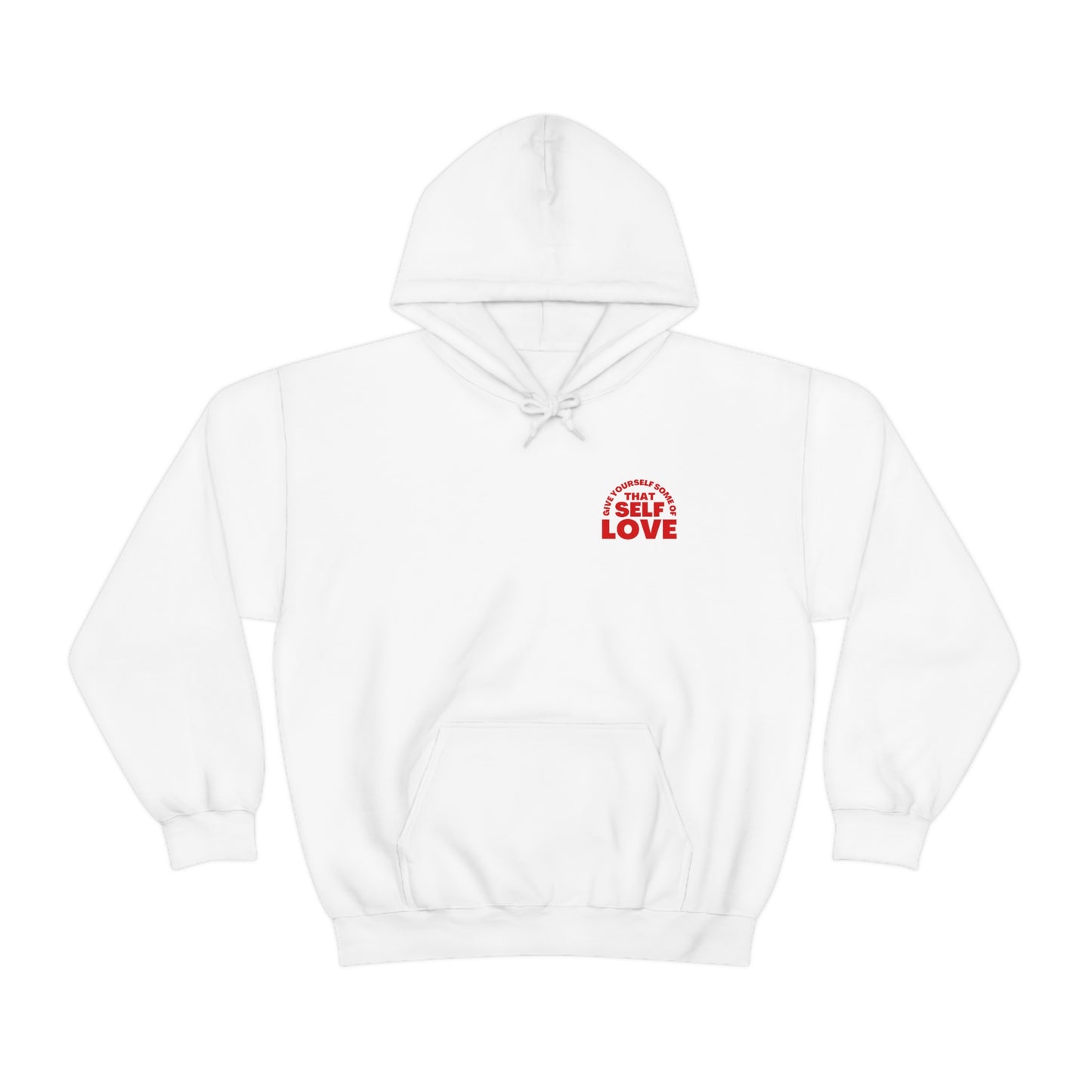 "Give yourself some of that self love" Hooded Sweatshirt