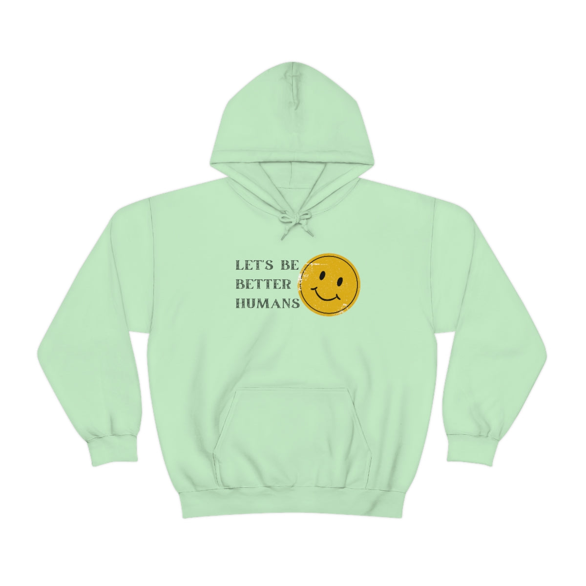 "Let's be better humans" Hooded Sweatshirt