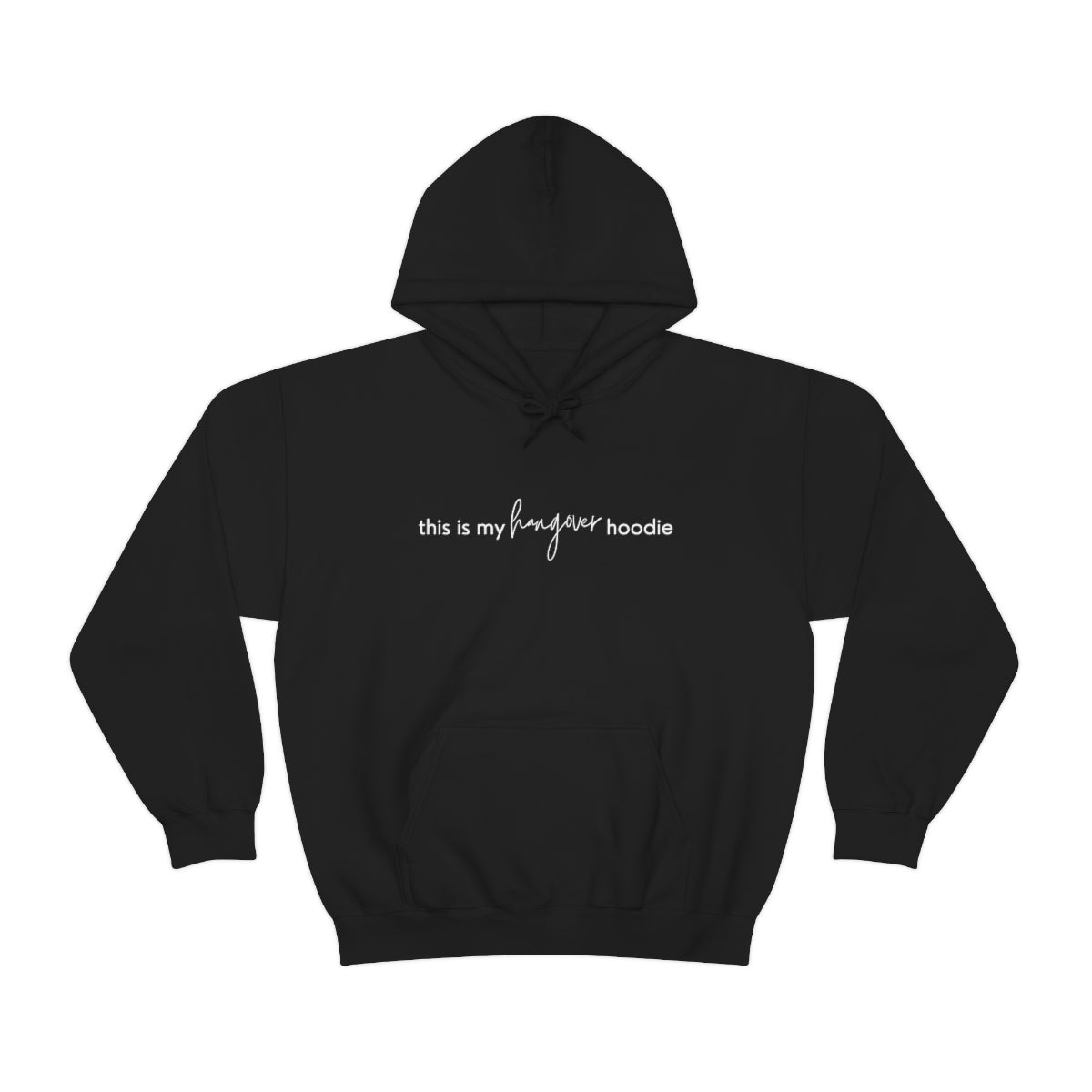 "This is my hangover hoodie" Hooded Sweatshirt