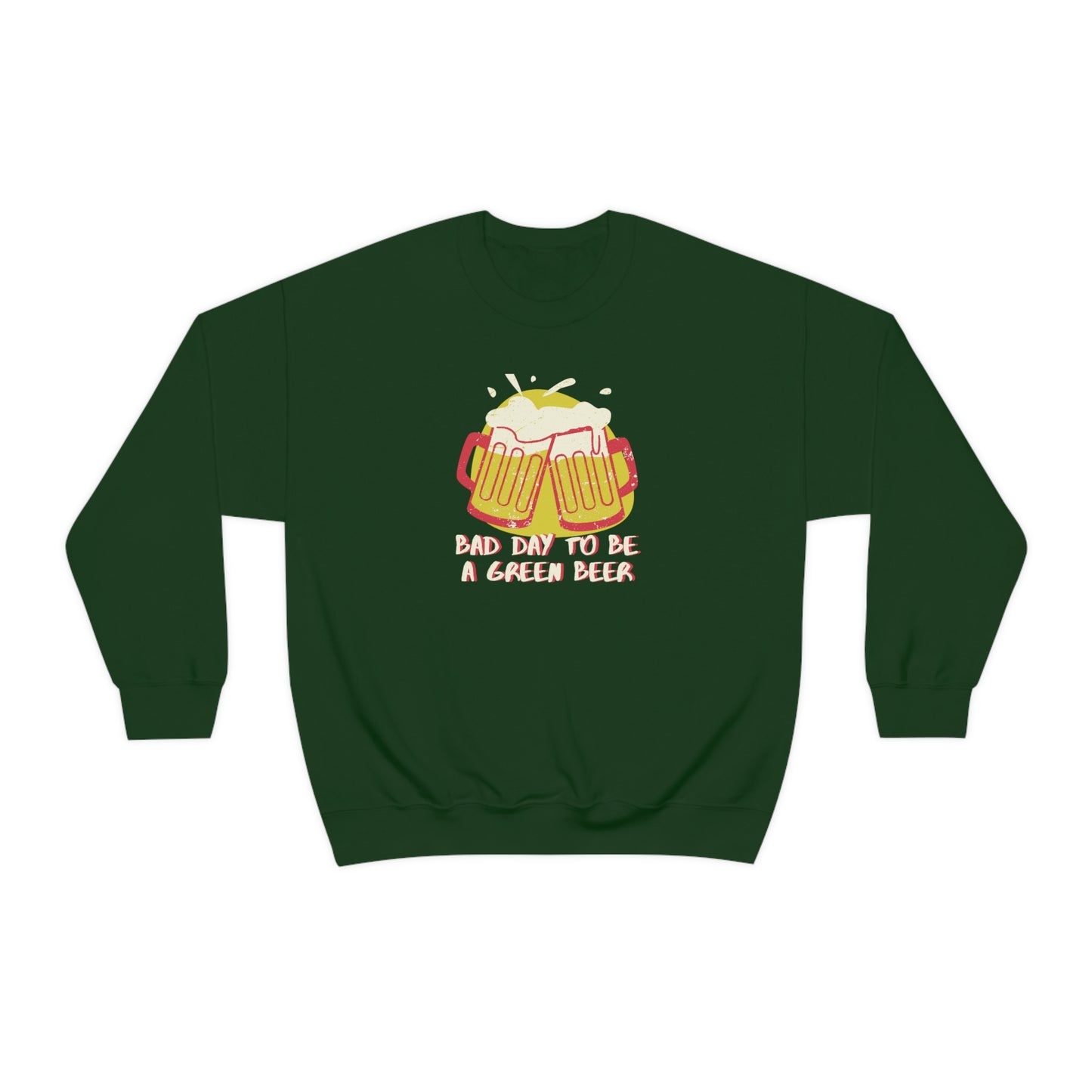 "Bad day to be a green beer" Crewneck Sweatshirt