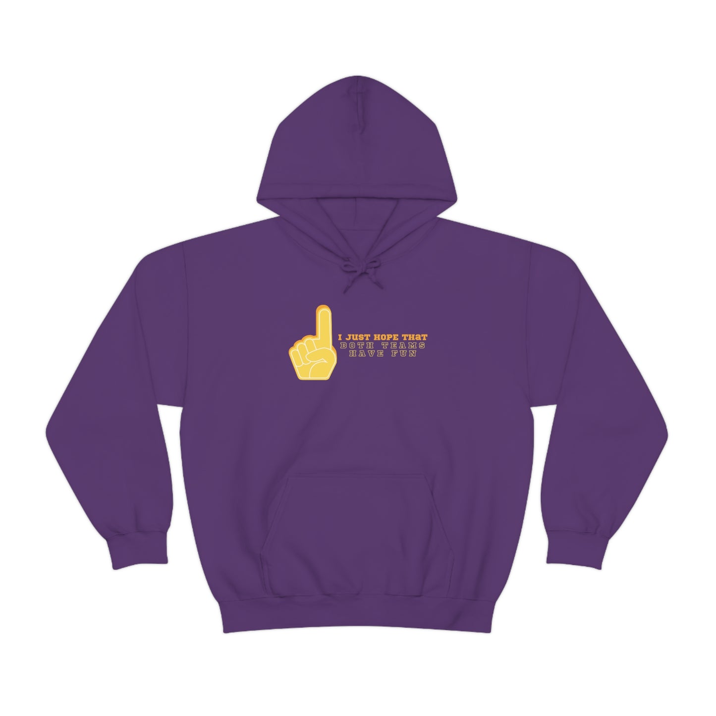 "I just hope that both teams have fun" Hooded Sweatshirt