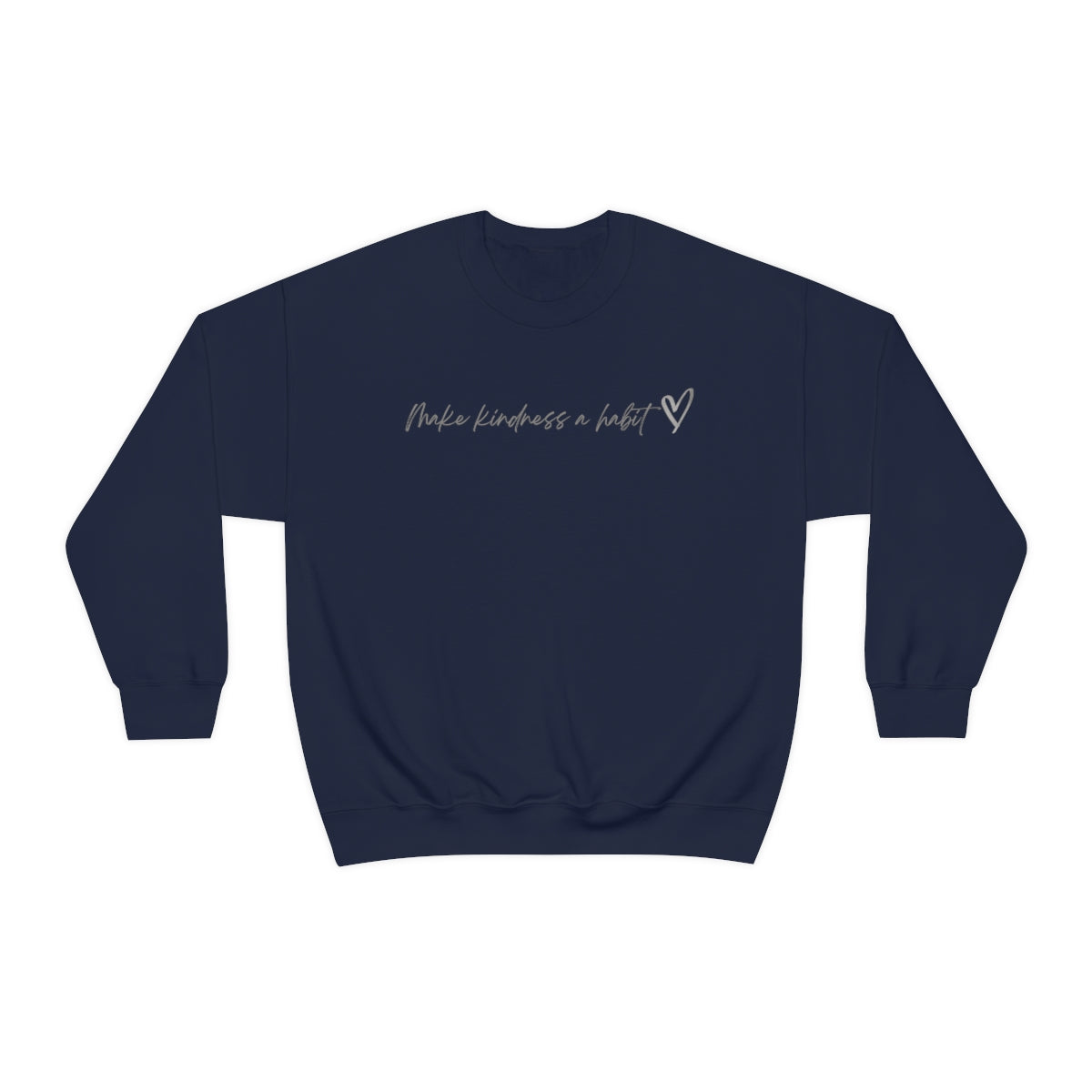 "Make kindness a habit" Crewneck Sweatshirt