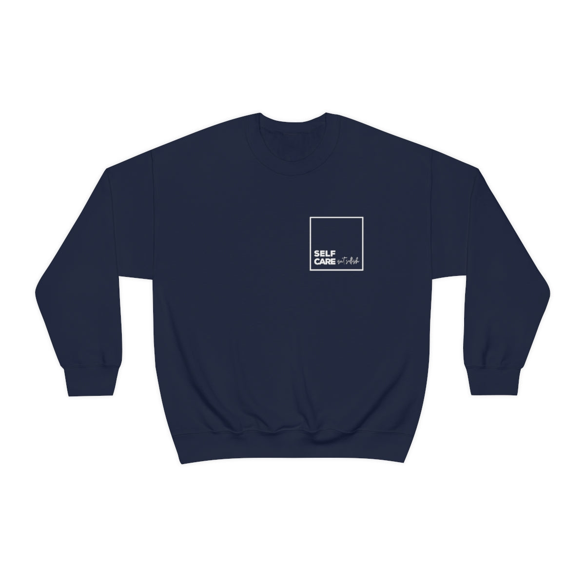 "Self care isn't selfish" Crewneck Sweatshirt