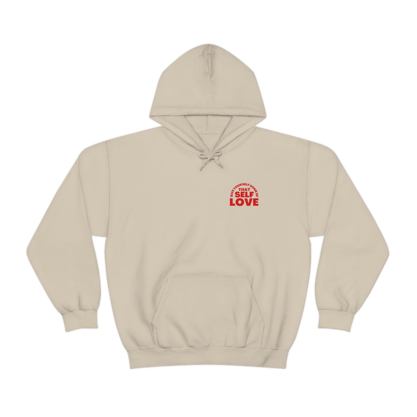 "Give yourself some of that self love" Hooded Sweatshirt