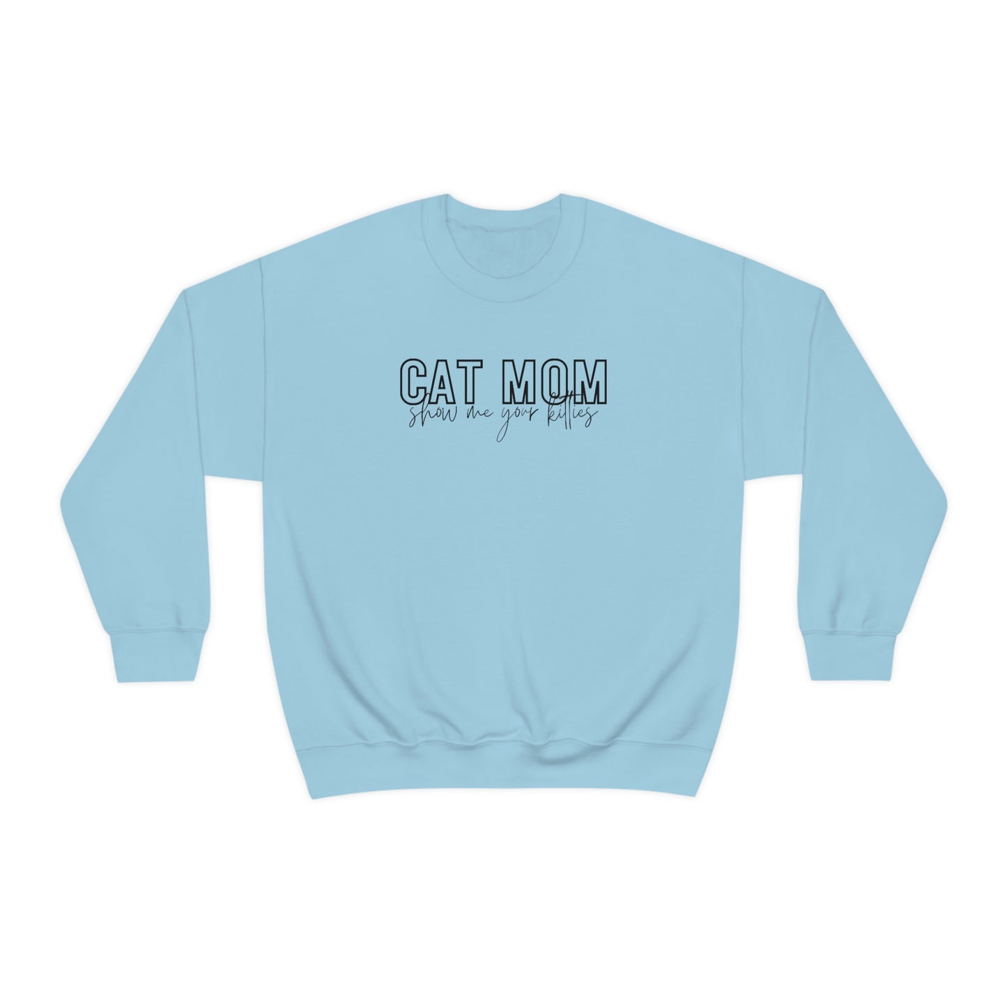 "Cat Mom (show me your kitties)" Crewneck Sweatshirt