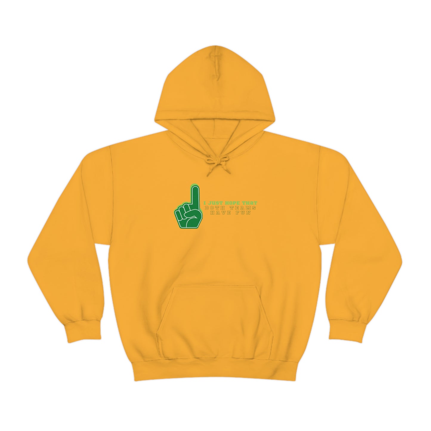 "I just hope that both teams have fun" Hooded Sweatshirt