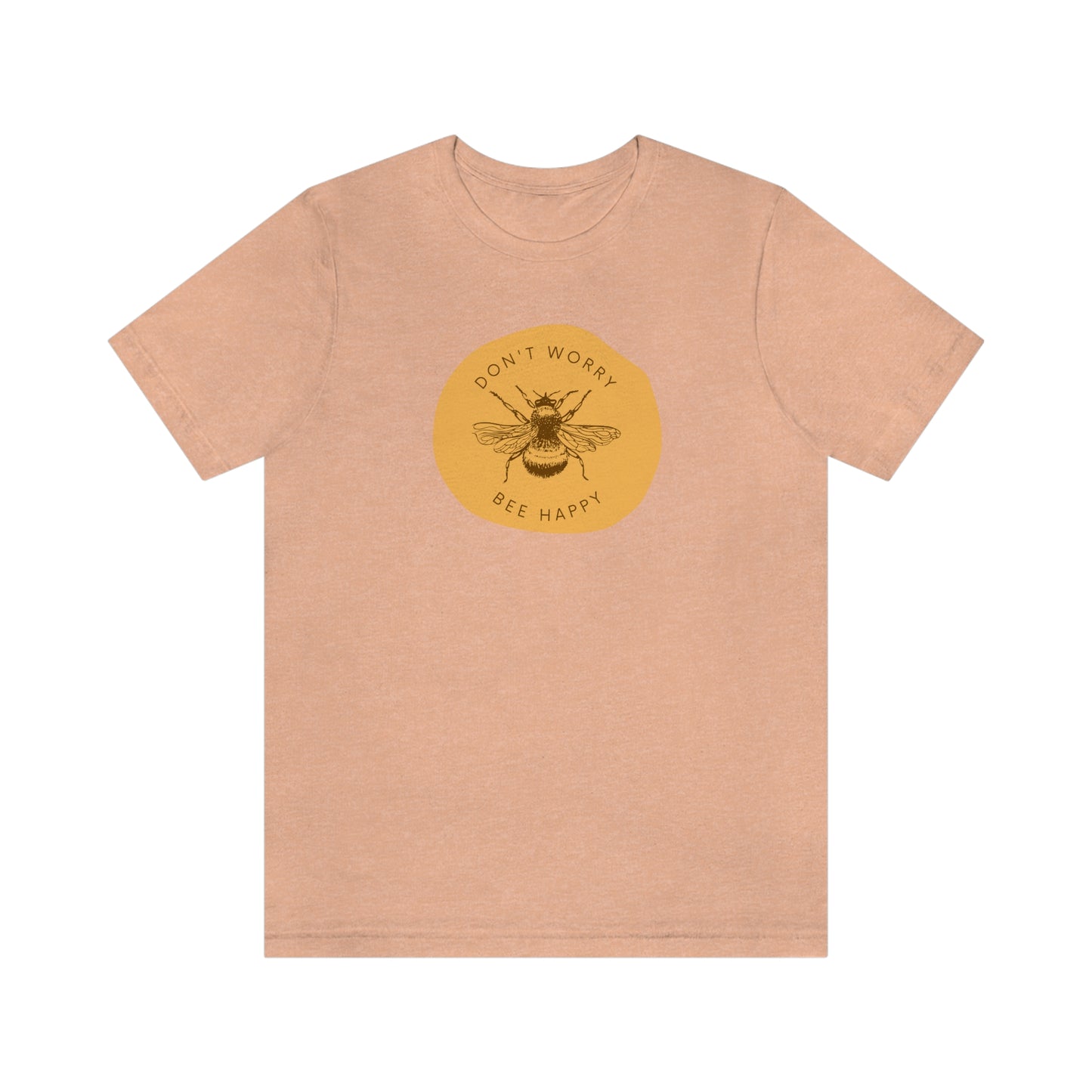 "Don't worry bee happy" Short Sleeve Tee