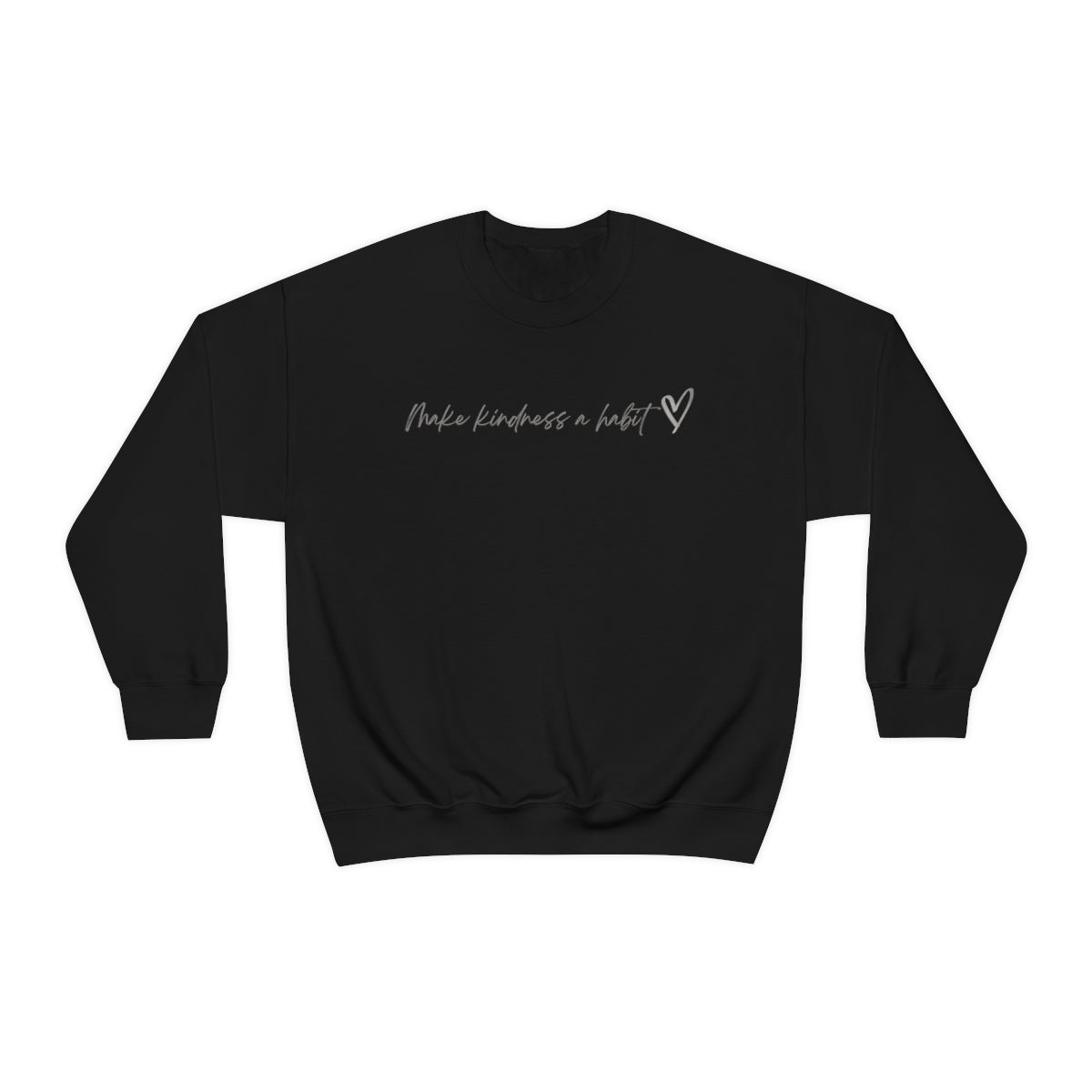 "Make kindness a habit" Crewneck Sweatshirt