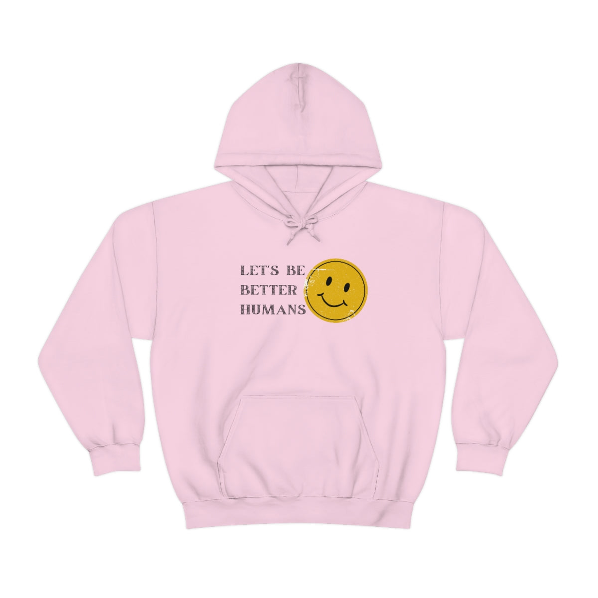 "Let's be better humans" Hooded Sweatshirt