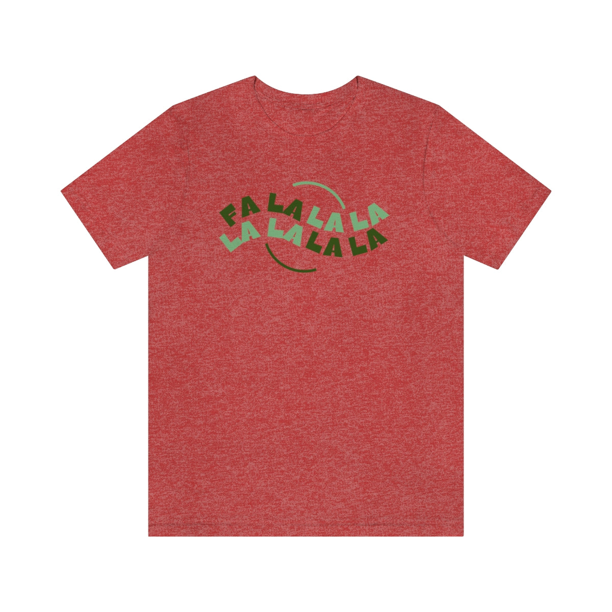 "Fa la la la la la la" Short Sleeve Tee