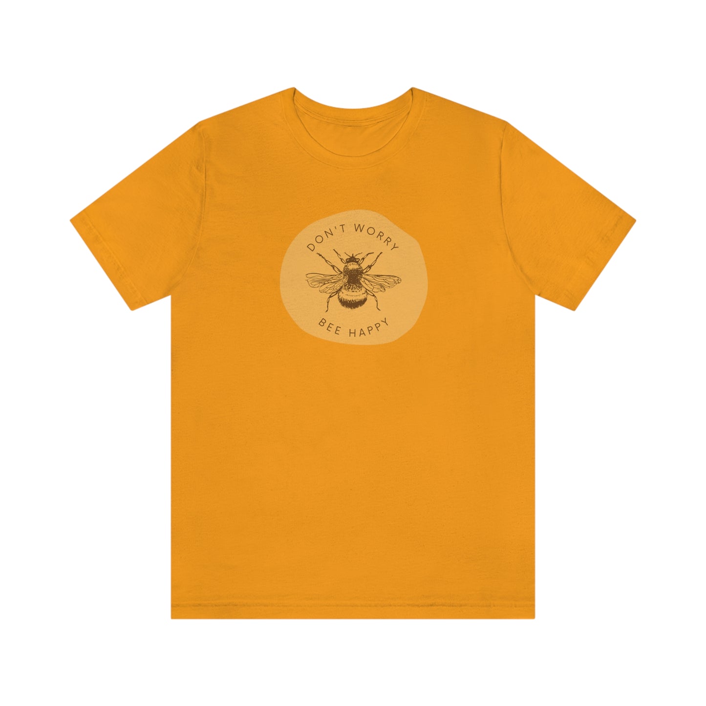 "Don't worry bee happy" Short Sleeve Tee