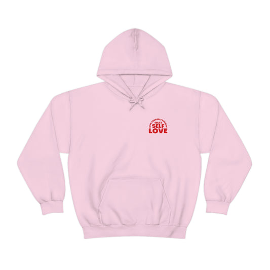 "Give yourself some of that self love" Hooded Sweatshirt