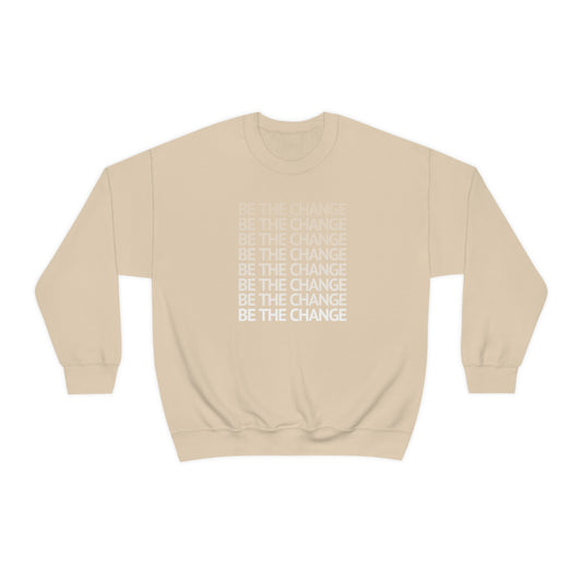 "Be the change" Crewneck Sweatshirt