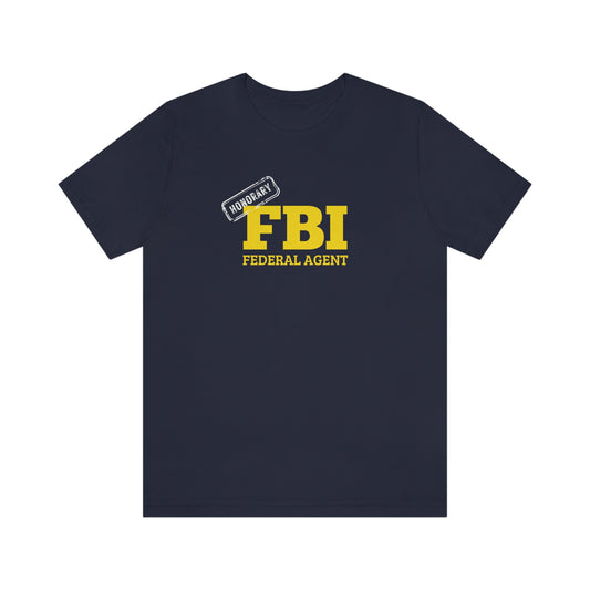 "Honorary FBI Federal Agent" Short Sleeve Tee