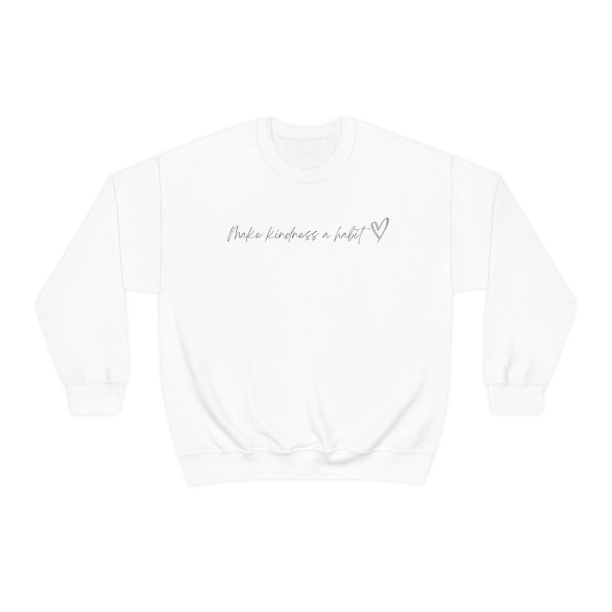 "Make kindness a habit" Crewneck Sweatshirt