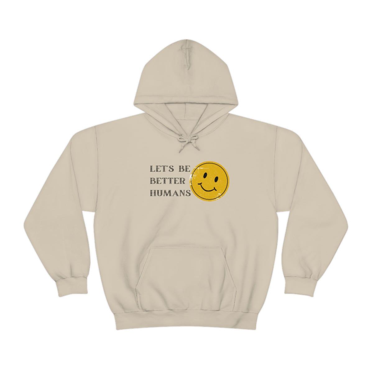 "Let's be better humans" Hooded Sweatshirt