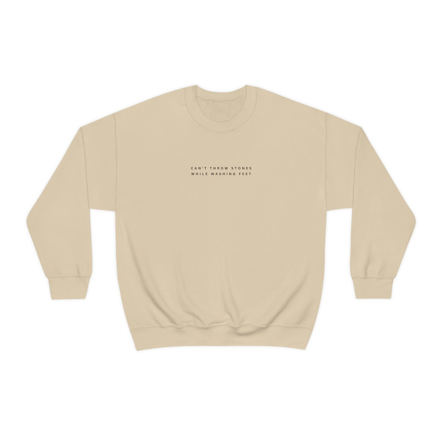 "Can't throw stones while washing feet" Crewneck Sweatshirt