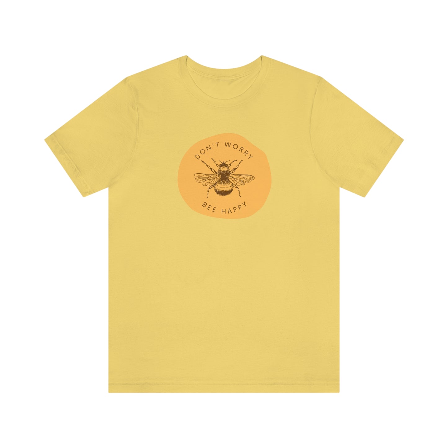 "Don't worry bee happy" Short Sleeve Tee